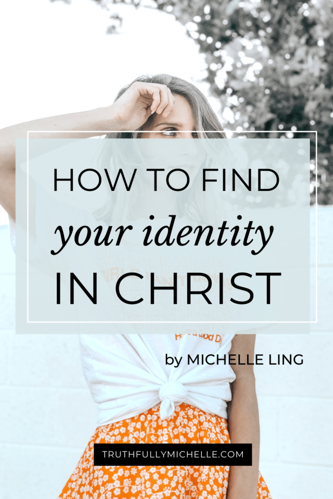 how to find your identity in christ, identity in christ woman truths, my true identity in christ, finding your identity in christ, finding my identity in christ, what is my identity in christ, my identity in God, finding identity in God, find your identity in God, our identity in God