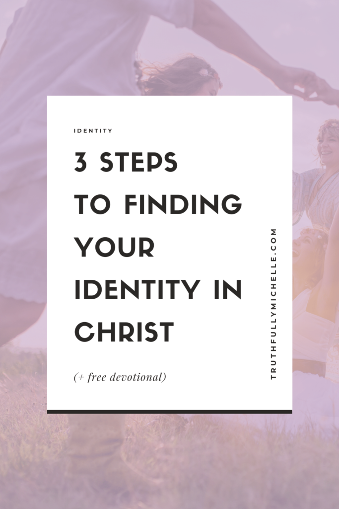 finding who you are in Christ truths, finding your identity in Christ, our identity in Christ, my identity in Christ, how to find your identity in Christ