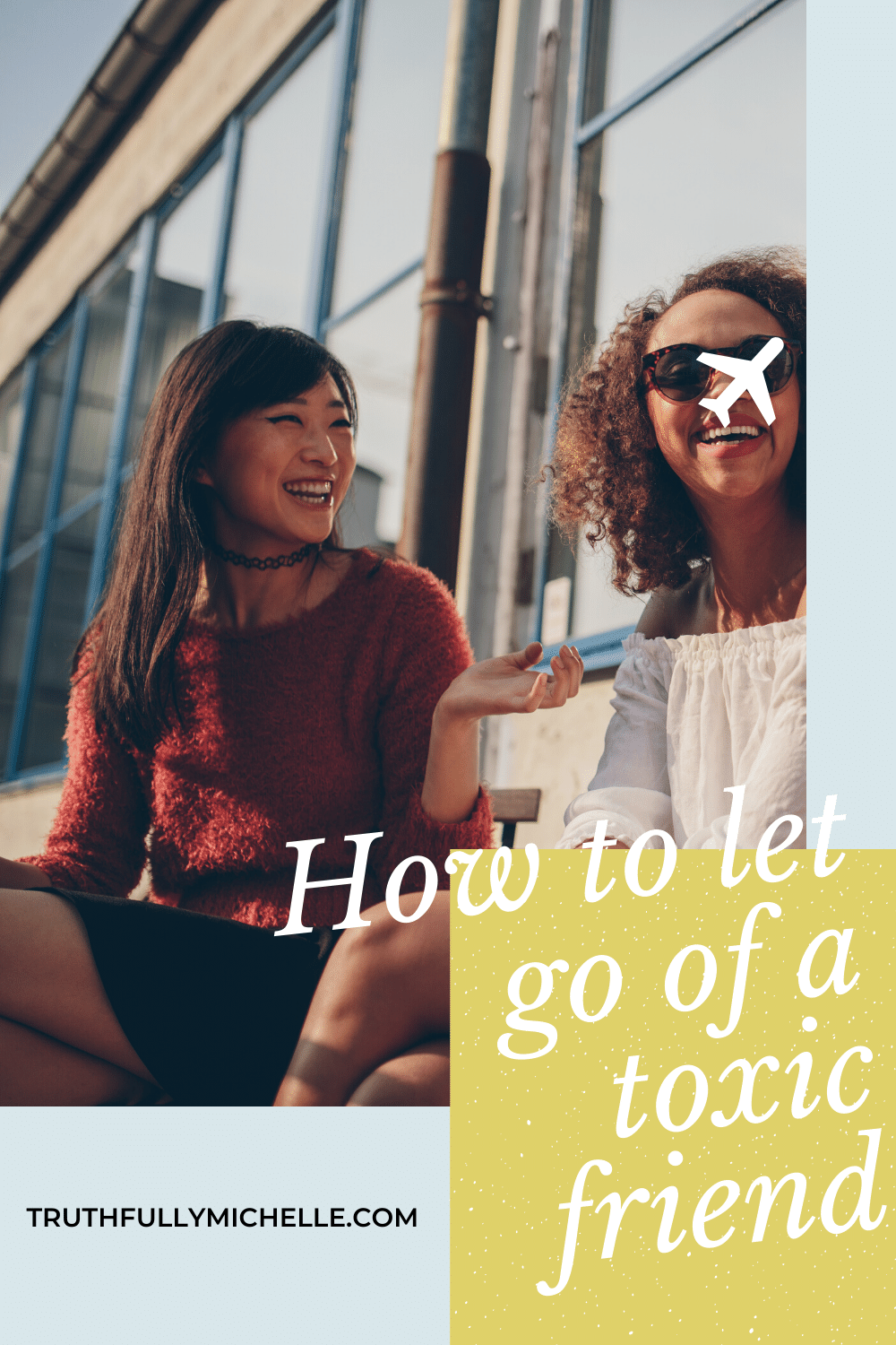 how to know when to let go of a friendship, how to let go of a toxic friendship, when to let go of a friendship, when it's time to let go of a friendship, signs its time to let go of a friendship, 