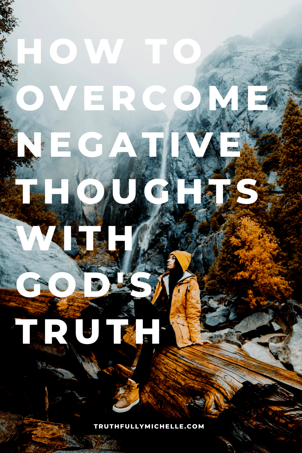 How to Overcome Negative Thoughts as a Christian  Truthfully, Michelle