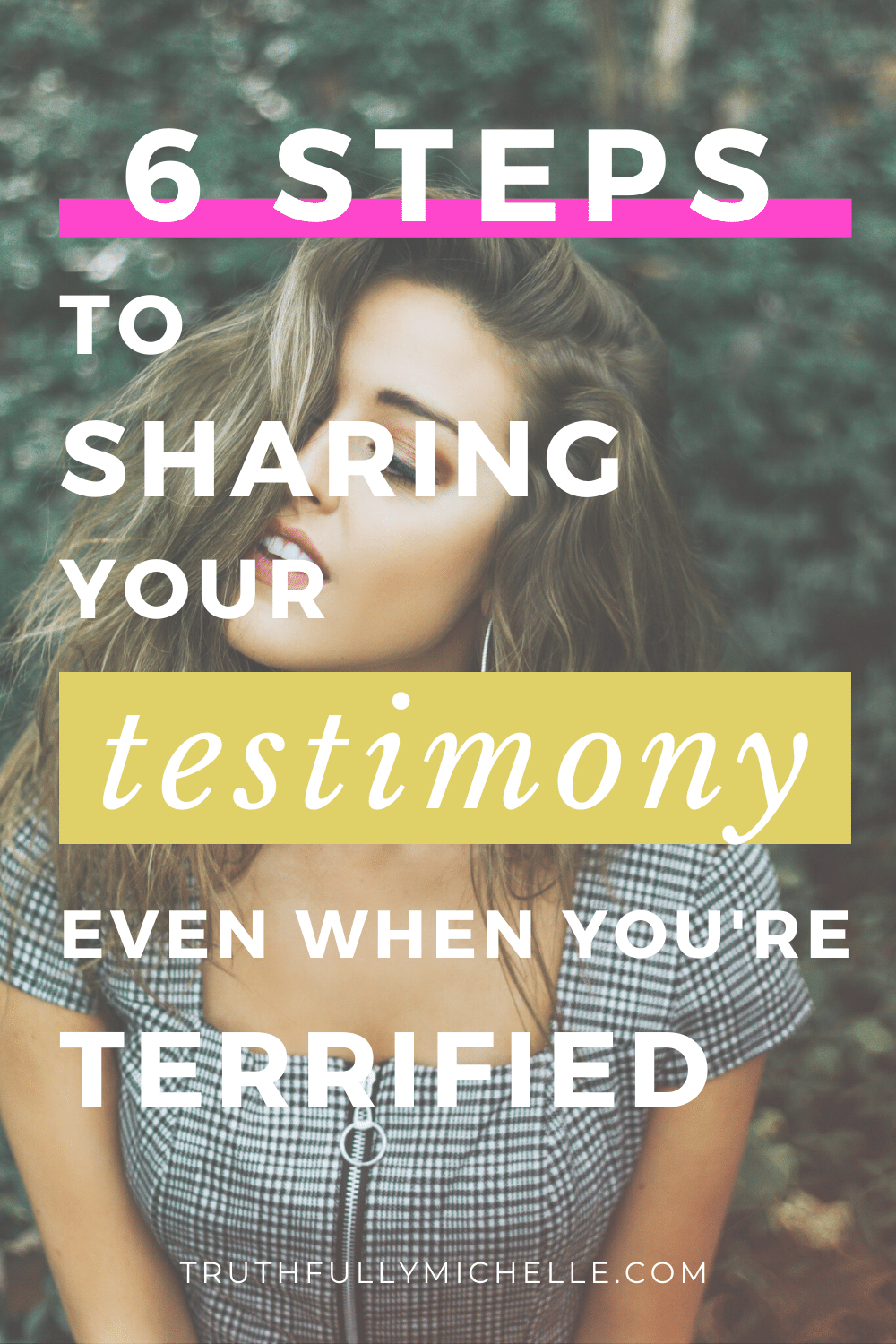 6 Simple Steps To Sharing Your Testimony Effectively | Truthfully, Michelle