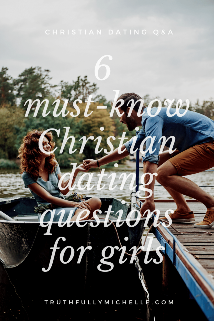 6 Popular Christian Dating Questions Answered Truthfully Michelle