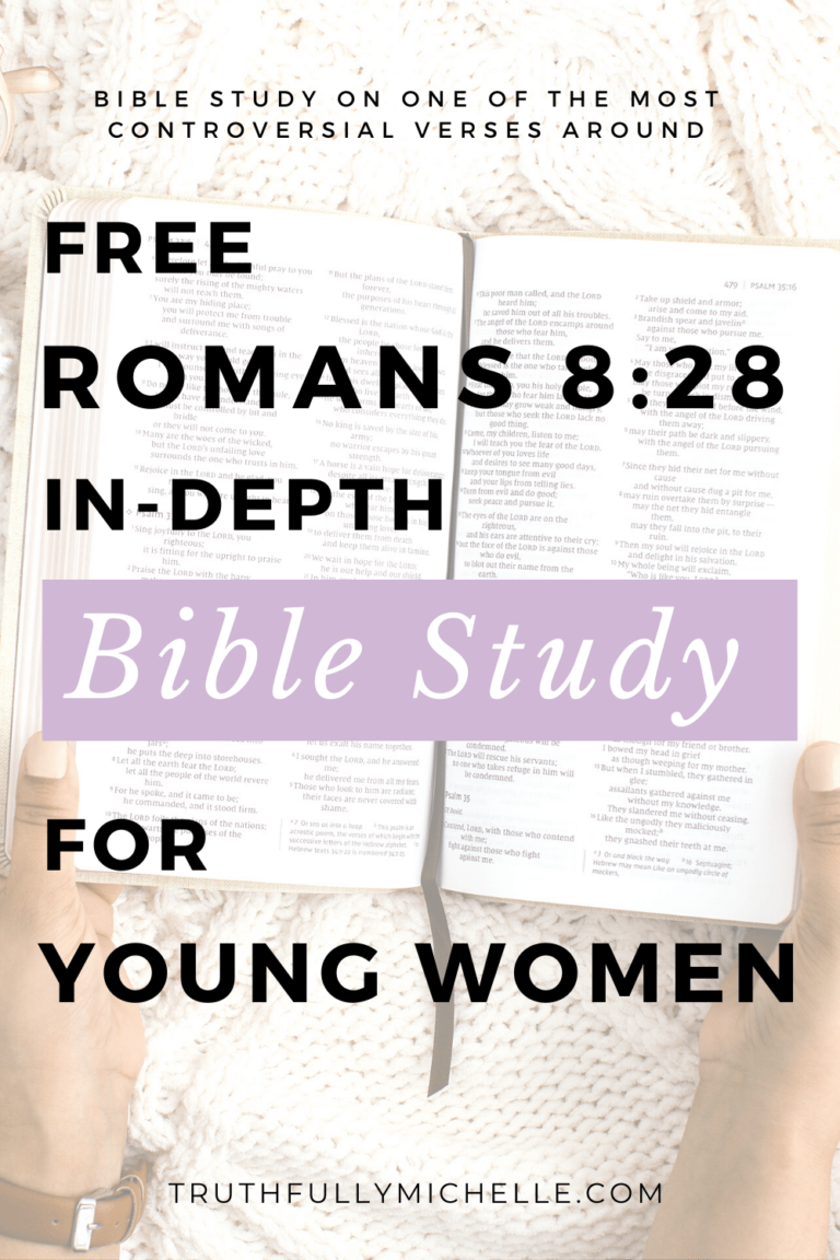 Romans 8:28 In-Depth Devotion and Bible Study | Truthfully, Michelle