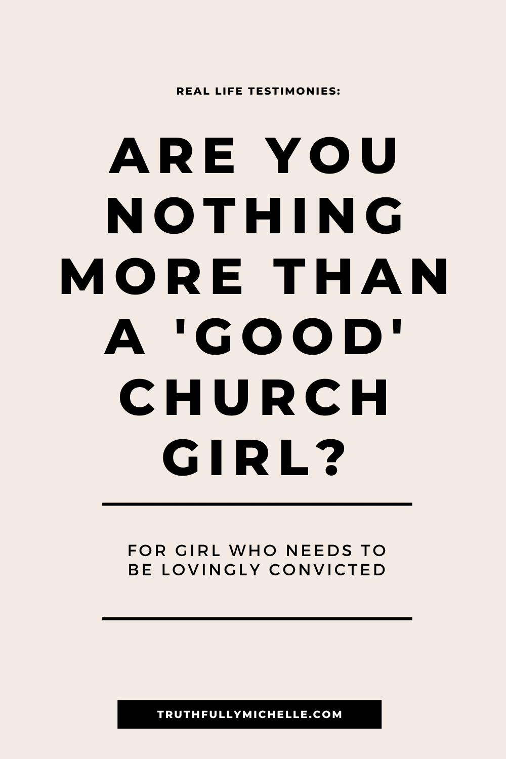 how to be a good christian girl, good church girl, good christian girl, good girls go to church, good girls never miss church, good girls always go to church, lukewarm christian truths, lukewarm christianity, don't be a lukewarm christian, christian testimonies, christian testimony true stories, christian testimony examples