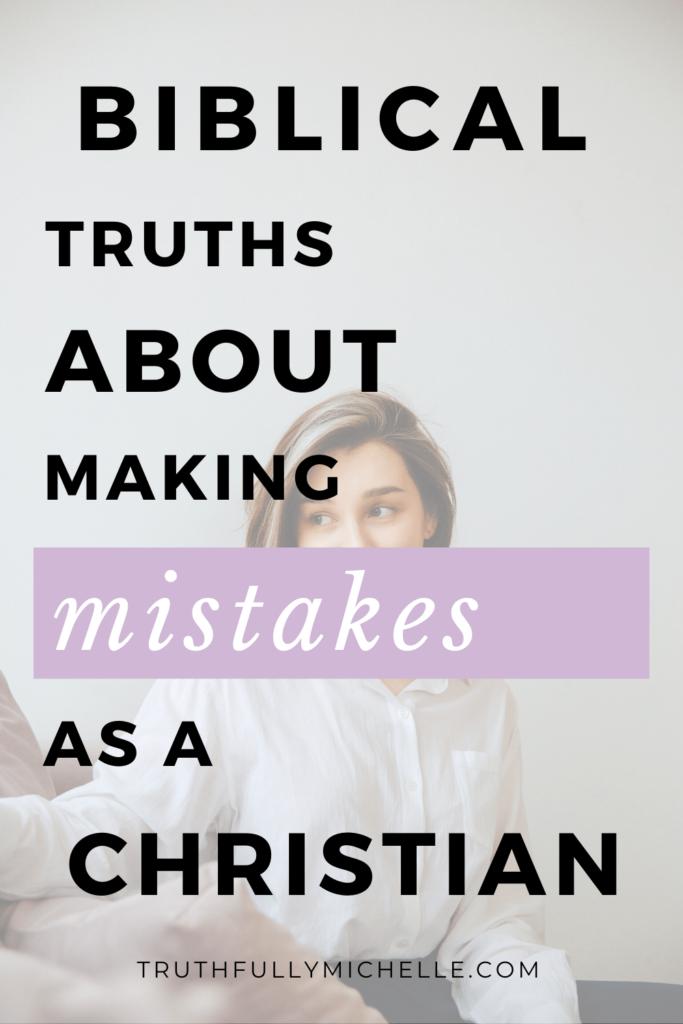 What Does God Say About Mistakes | Truthfully, Michelle