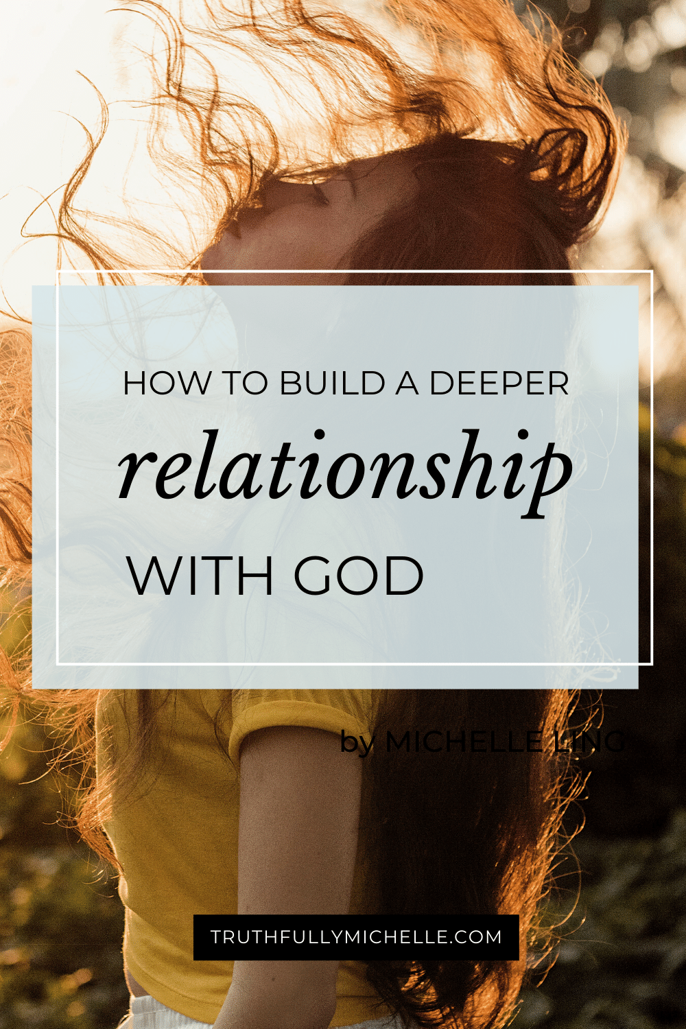 5-steps-to-build-a-personal-relationship-with-god-truthfully-michelle