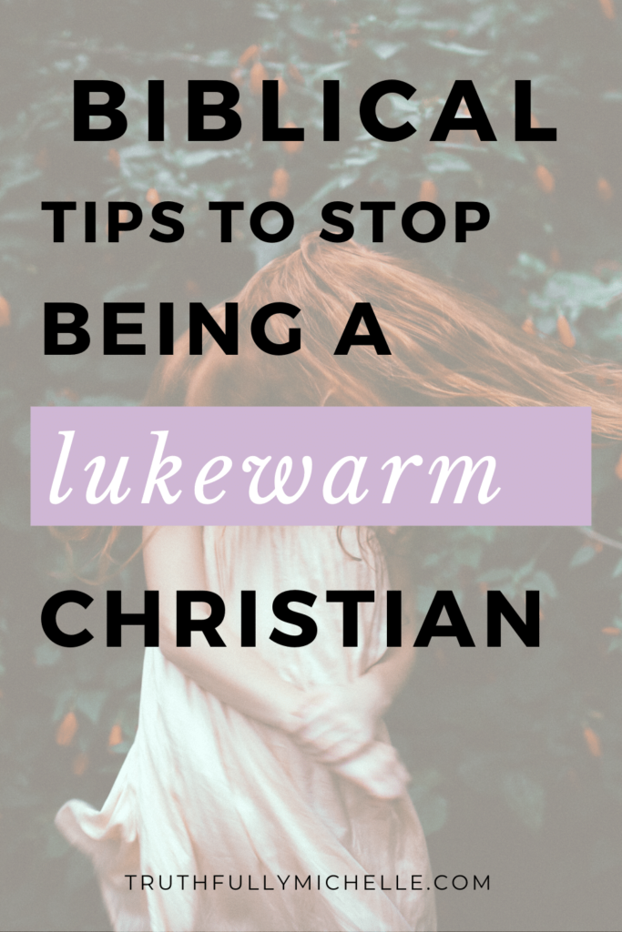 how to stop being a lukewarm christian, signs of a lukewarm christian, what is a lukewarm christian, how to not be a lukewarm christian, don’t be a lukewarm christian, lukewarm christian lesson, lukewarm christianity, lukewarm faith, the lukewarm christian, what does it mean to be a lukewarm christian, definition of lukewarm christian